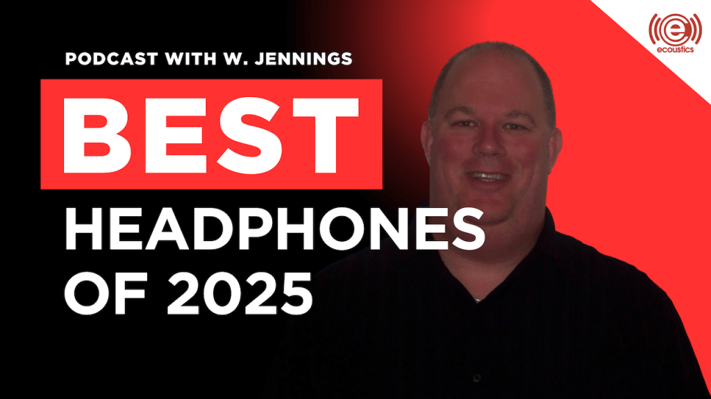 Best Wireless Headphones and Earbuds of 2025 Podcast with William Jennings