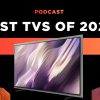 Best TVs of 2026 Podcast