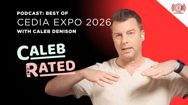 Caleb Denison of CalebRated on the eCoustics Podcast covering CEDIA Expo 2026