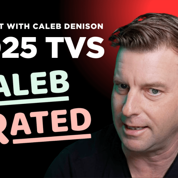 CalebRated Podcast Best 2025 TVs with Caleb Denison