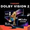 Dolby Vision 2 Podcast 2026