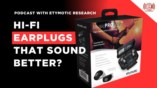Podcast about Etymotic Music Elite Pro Earplugs 2025