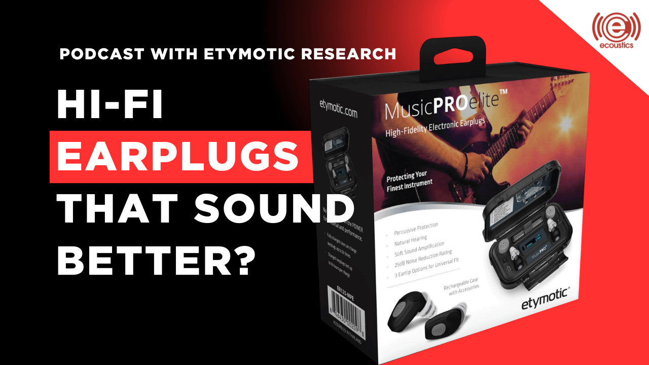 Podcast about Etymotic Music Elite Pro Earplugs 2025
