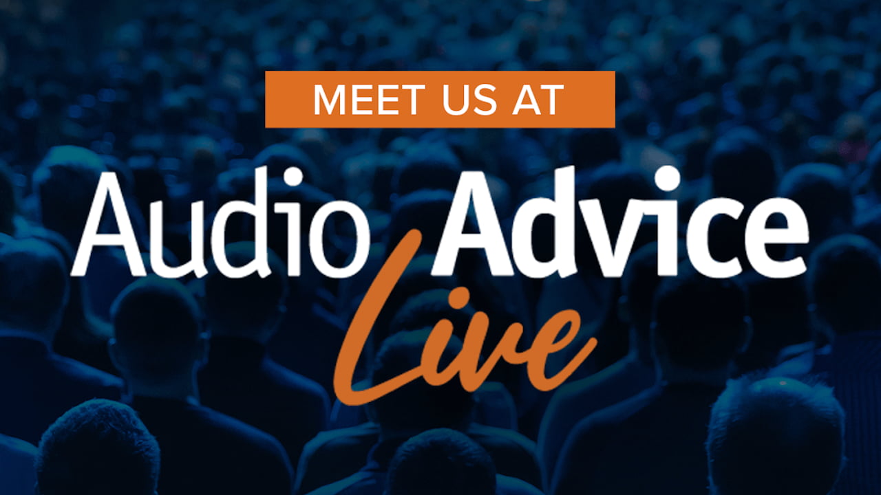 Meet us at Audio Advice Live